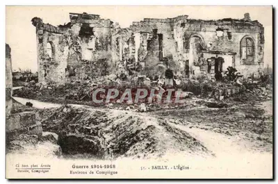 Bailly - A Igreja — ruínas após a guerra 1914-1918 — Cl. Sect. fot. Exército, Desaille, Compiègne