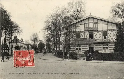 Senlis — Le Chalet et la Rue de Compiègne — ND Phot.