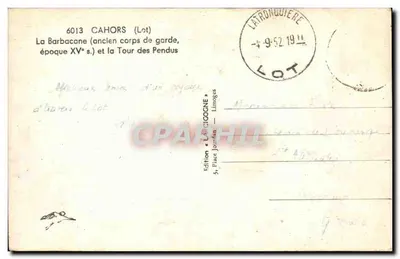 Cahors (Lot) — La Barbacane (antiguo cuerpo de guardia, época siglo XV) y la Torre de los Ahorcados — Edición « La Cigogne » Limoges, n° 6013 — Reverso