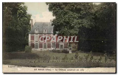 Le Meux (Oise) — O Castelo construído em 1637 — Legrand editor — L'H., Paris