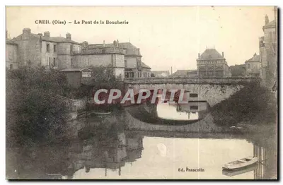 Creil (Oise) — O Pont da Boucherie — Ed. Francolin