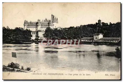 Château de Pierrefonds — Vue prise de la Gare — ND. Phot.