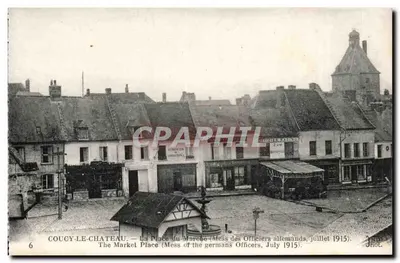 कूसी-ले-चाटो - मार्केट प्लेस (जर्मन अधिकारियों के मेस, जुलाई 1915) - जे.एन.डी. फोटो.