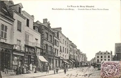 Neufchâtel-en-Bray — Grande-Rua e Praça Nossa Senhora — Le Pays de Bray Illustré