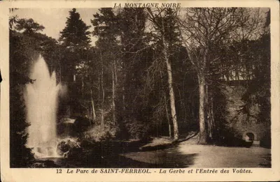 A Montanha Negra — O Parque de Saint-Ferreol — A Gerbe e a Entrada das Arcadas — Fototipia Tarnais