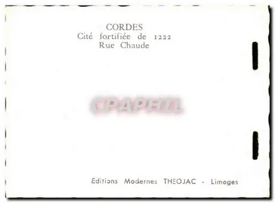 Cordes-sur-Ciel — Cidade fortificada de 1222 — Rue Chaude — Edições Modernas THEOJAC - Limoges — Verso