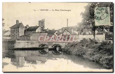 Troyes — Le Pont Charlemagne — Collection T. G.
