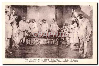 Chatillon-sur-Seine — O Sepulcro, por Dehors, escultor de Chatillon-sur-Seine em torno de 1520 — A. Boite, editor, Chatillon-sur-Seine