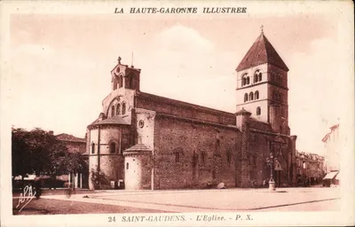 Saint-Gaudens - A Igreja — Ilustrada La Haute-Garonne, série P. X., editada por APA