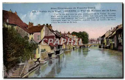 Vale da Loue - ORNANS — Velhas Casas na Loue — Sítios Pitorescos da França-Comtado