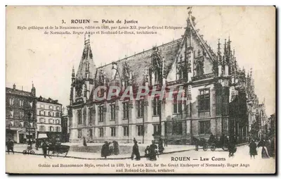 Rouen — Palais de Justice — Style gothique et de la Renaissance, édifié en 1499 par Louis XII