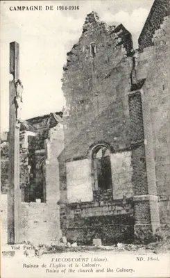 Faucoucourt (Aisne) — Ruínas da Igreja e o Calvário — Visé Paris, N° 607