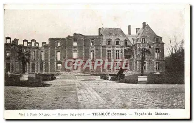 Tilloloy (Somme) — Facha do Castelo — destruído durante a Guerra 1914-1915 — Visé a Paris N°200