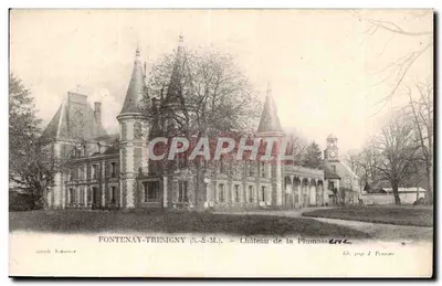 Fontenay-Tresigny (S.-&-M.) — Castelo da Plumassière — lib. por J. Prouvier