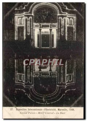 Exposição Internacional de Eletricidade, Marselha, 1908 — Grand Palais - Motivo Central - A Noite — Foto dos Ateliês Baudouin-Vincent, Marselha