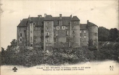 Boussac — Castelo reconstruído no século XV — Nascimento de Jean de Brosse (1375-1433) — M.T. I.L.