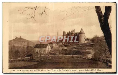 O Castelo de Montal e as Torres de Saint-Laurent, perto de Saint-Céré (Lot) — n° 1595 — Librairie de Saint-Céré