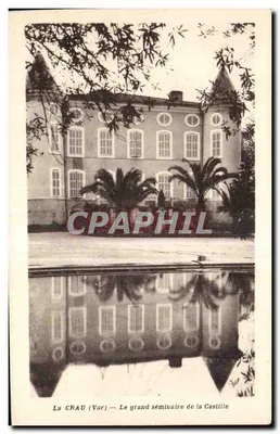 La CRAU (Var) — O grande seminário da Castilha — Cliché e edição P. Géant, Hyères (Var)