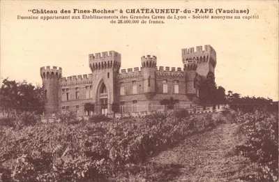 Castelo das Fines-Roches em Châteauneuf-du-Pape (Vaucluse) — domínio das Grandes Caves de Lyon — editor IMP. P. FORT - LYON