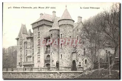 Castelo de Anteroche, perto de Murat (século XV) — Le Cantal Pittoresque — L. Roux, editor Auriac