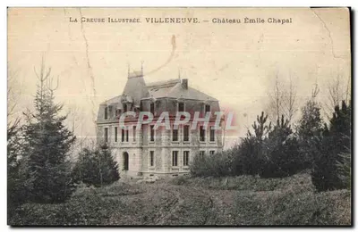 Bilhete postal antigo A Creuse Illustree Villeneuve Château Emile Chapal