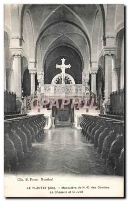 Le Plantay (Ain) — Mosteiro de N.-D. das Dombes, A Capela e o Jubé — Clic. B. Perret, Montluel