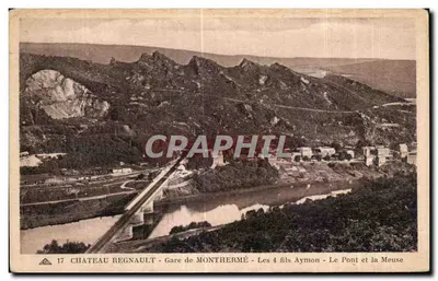 Château Regnault - Gare de Montthermé - Les 4 fils Aymon - Le Pont et la Meuse