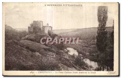 Chouvigny — O Velho Castelo Feudal Dominando a Sioule — Edição 'Idéal' de Vichy