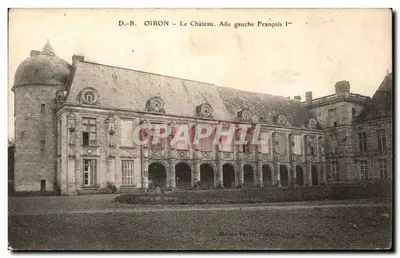 Oiron - O Castelo. Ala esquerda de Francisco I — D.B. Editora