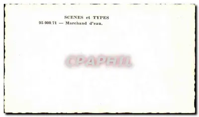 Marchand d'eau — Marchand d'eau — SCENES et TYPES 95 000.71 — Verso