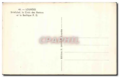 Lourdes — St-Michel, la Croix des Bretons et la Basilique P. D. — Édition P. Doucet Lourdes — Verso