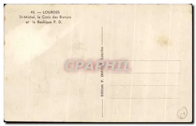 Lourdes — St-Michel, la Croix des Bretons et la Basilique — Édition P. DOUCET, Lourdes — Verso