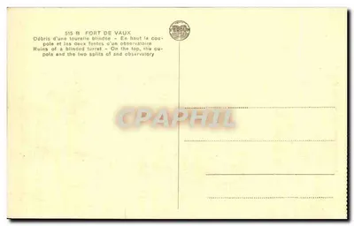 Forte di Vaux — Ruine di una torre blindata e della cupola di osservazione — Editore Sébun, n° 515 B — Verso