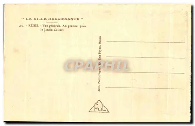 Reims — Vue générale. Au premier plan le Jardin Colbert — Edit. Polti-Dupuy, Reims, n° 505 — Verso