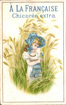 À LA FRANÇAISE — Chicorée extra. — Editor desconhecido, série publicitária 1890