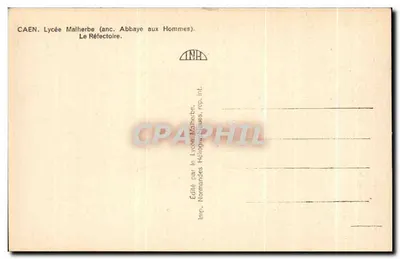 CAEN. Liceo Malherbe (ex Abbazia degli Uomini). Il Refettorio. — Verso