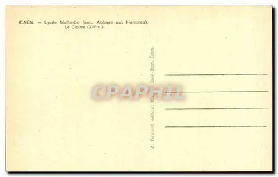 Caen — Lycée Malherbe (dawniej Abbaye aux Hommes) — Klasztor (XII w.) — A. Froment, wydawca, 123, rue Saint-Jean, Caen. — Rewers