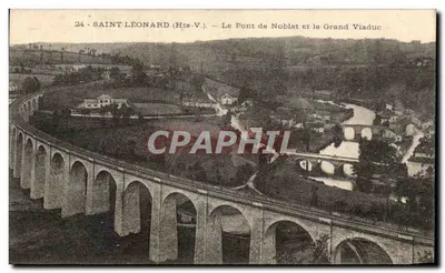 Saint-Léonard (Hte-V.) — O Ponte de Noblat e o Grande Viaduto