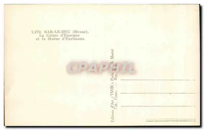 Bar-le-Duc (Meuse) — A Caixa de Poupança e a Estátua de Exelmans — Edições de Arte « YVON » — Verso