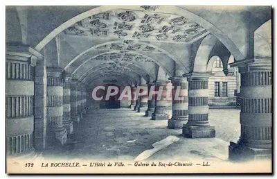 La Rochelle — L'Hôtel de Ville — Galerie du Rez-de-Chaussée — LL. — N° 172