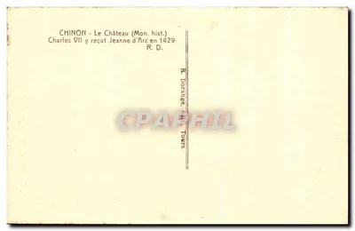 Chinon - O Castelo (Mon. hist.) — Carlos VII recebeu Joana d'Arc em 1429 — R. Dorange, Ed. Tours — Verso
