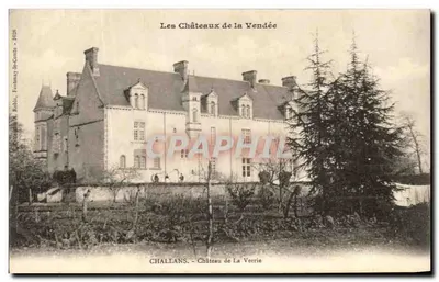 Challans - Castelo de La Verrie — Os Castelos da Vendée — editor A. Robin, Fontenay-le-Comte, 1928