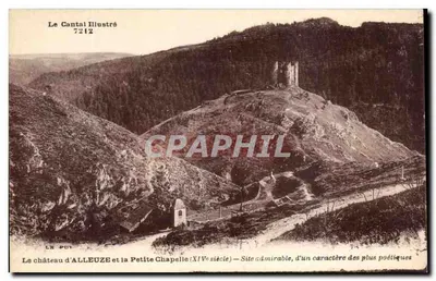 O castelo de ALLEUZE e a pequena capela (século XIV) — Site admirável, de um caráter dos mais poéticos — Le Cantal Illustré 7212
