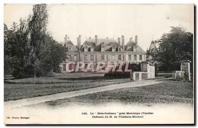 O "Bois-Corbeau" perto de Montaigu (Vendée) — Castelo de M. de Villebois-Mareuil — Lib. Poirin, Mortagne