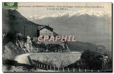 St-PIERRE-d'ALHIGNY — Estrada dos Bauges — Hotel do Col do Freixo (956 m.) e Grande Arco (2488 m.) — Editor L. Blanc, Fot. Montmélian