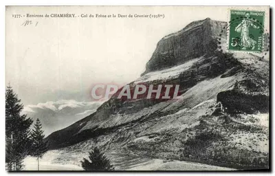 Arredores de CHAMBERY - Col du Frêne e a Dent de Granier (1938m) — Bilhete postal antigo n°1377, editor não visível