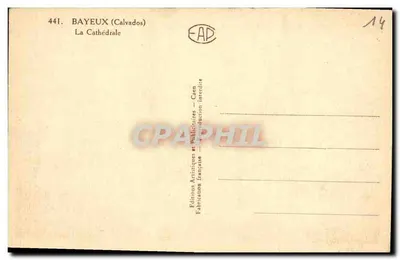 Bayeux (Calvados) — A Catedral — Edições Antigas e Publicitárias — n° 441 — Verso