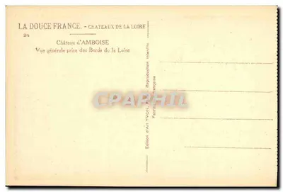 Château d'Amboise — Vue générale prise des Bords de la Loire — Édition d'Art YVON, Paris — Rewers