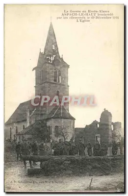 Aspach-le-Haut — Église bombardée par les Allemands le 29 décembre 1914 — J. B. Schmidt & Fils, éditeurs à Hettorf