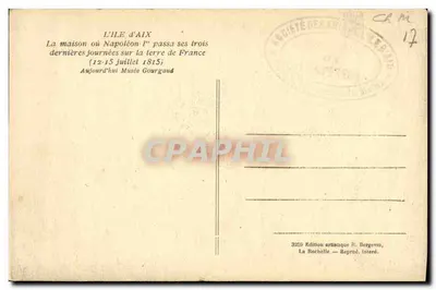 L'Île d'Aix — Maison où Napoléon Ier passa ses trois dernières journées sur la terre de France — Édition artistique R. Bergevin, La Rochelle — Rewers